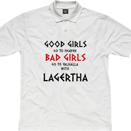Polo „Good Girls Go To Haven Bad Girls Go To Valhalla With Lagertha”