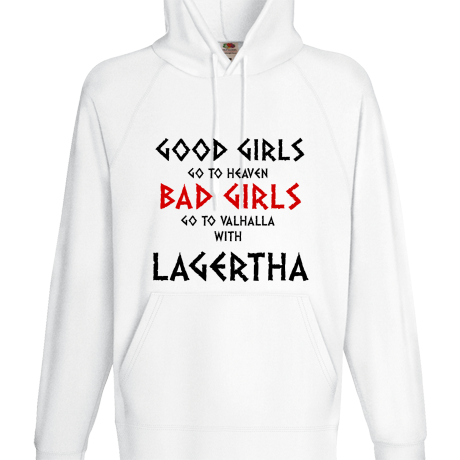 Bluza z kapturem „Good Girls Go To Haven Bad Girls Go To Valhalla With Lagertha”
