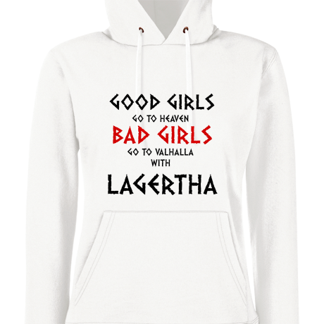 Bluza damska z kapturem „Good Girls Go To Haven Bad Girls Go To Valhalla With Lagertha”