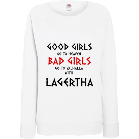 Bluza damska „Good Girls Go To Haven Bad Girls Go To Valhalla With Lagertha”