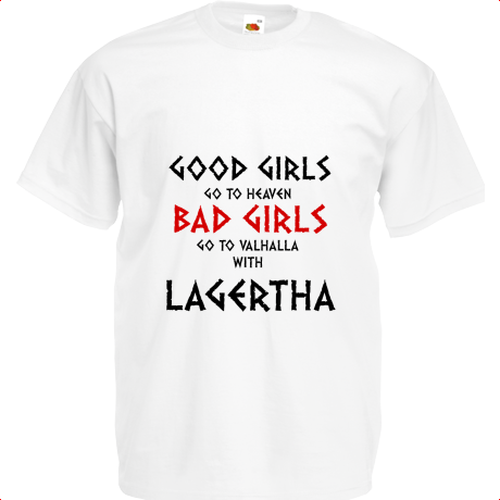 Koszulka dziecięca „Good Girls Go To Haven Bad Girls Go To Valhalla With Lagertha”