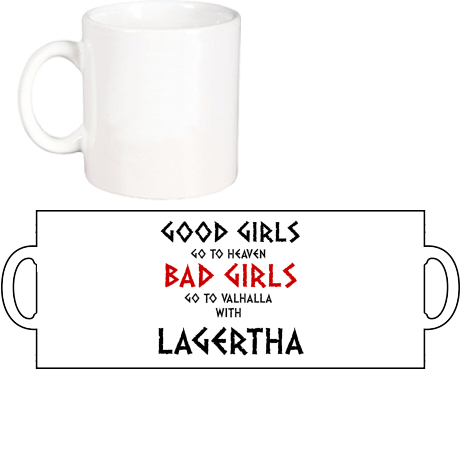 Kubek „Good Girls Go To Haven Bad Girls Go To Valhalla With Lagertha”