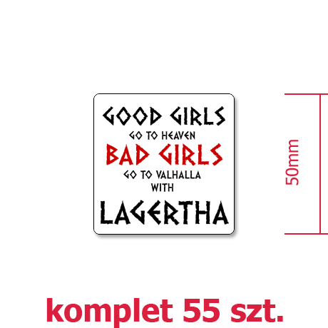 Wlepka „Good Girls Go To Haven Bad Girls Go To Valhalla With Lagertha”