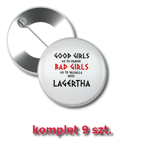 Przypinka „Good Girls Go To Haven Bad Girls Go To Valhalla With Lagertha”