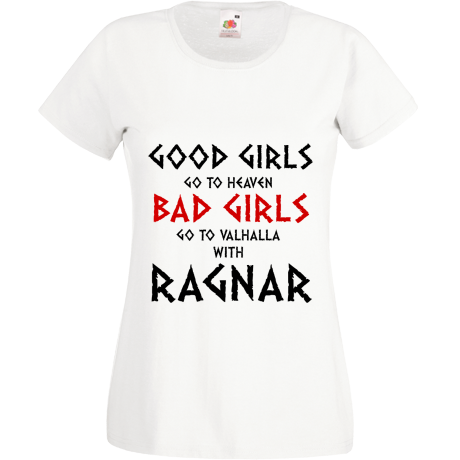 Koszulka damska „Good Girls Go To Haven Bad Girls Go To Valhalla With Ragnar”
