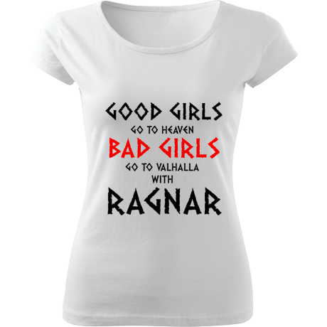 Koszulka damska fit „Good Girls Go To Haven Bad Girls Go To Valhalla With Ragnar”