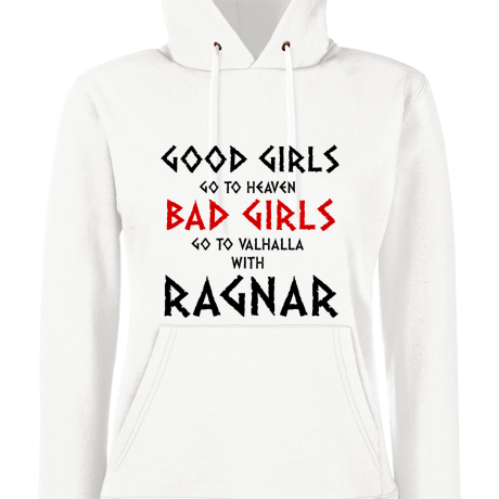 Bluza damska z kapturem „Good Girls Go To Haven Bad Girls Go To Valhalla With Ragnar”