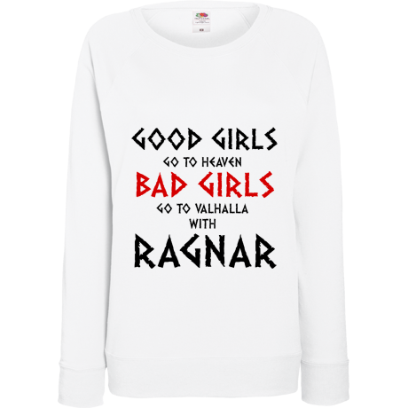 Bluza damska „Good Girls Go To Haven Bad Girls Go To Valhalla With Ragnar”