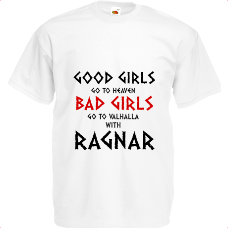 Koszulka dziecięca „Good Girls Go To Haven Bad Girls Go To Valhalla With Ragnar”