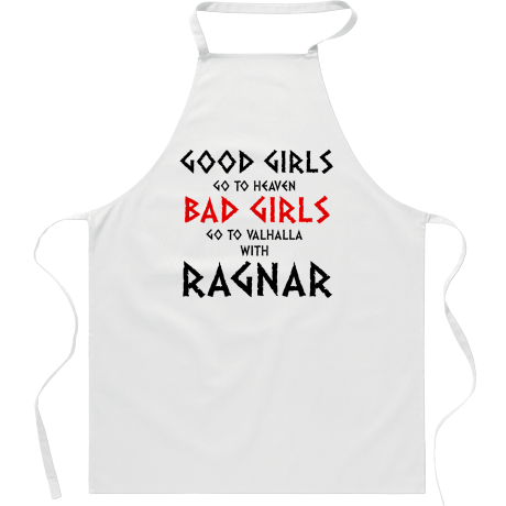 Fartuch „Good Girls Go To Haven Bad Girls Go To Valhalla With Ragnar”