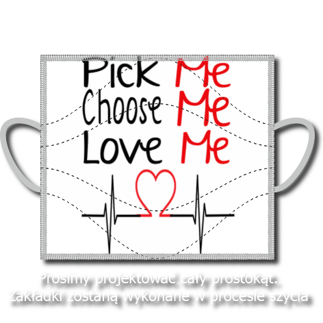 Maseczka „Pick Me, Choose Me, Love Me”