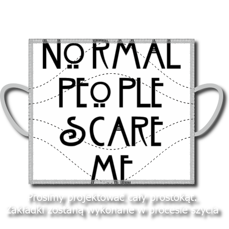 Maseczka „Normal People Scare Me”