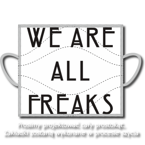 Maseczka „We Are All Freaks”