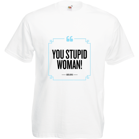 Koszulka „You Stupid Woman” (duży rozmiar)