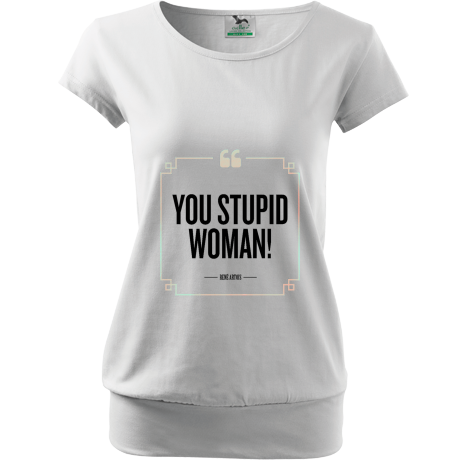 Koszulka City „You Stupid Woman”