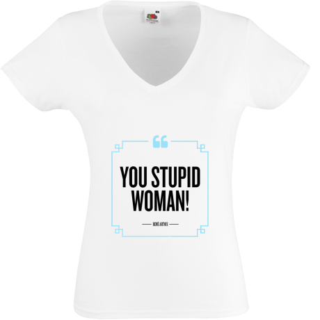 Koszulka damska w serek „You Stupid Woman”