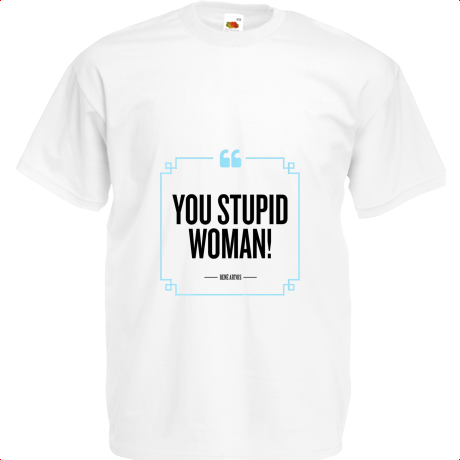 Koszulka dziecięca „You Stupid Woman”