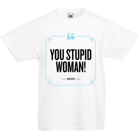 Koszulka dla malucha „You Stupid Woman”