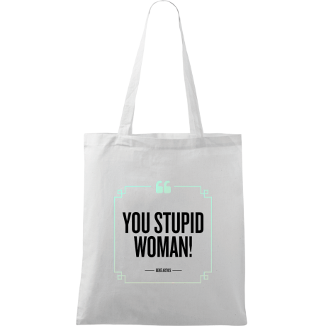 Torba „You Stupid Woman”