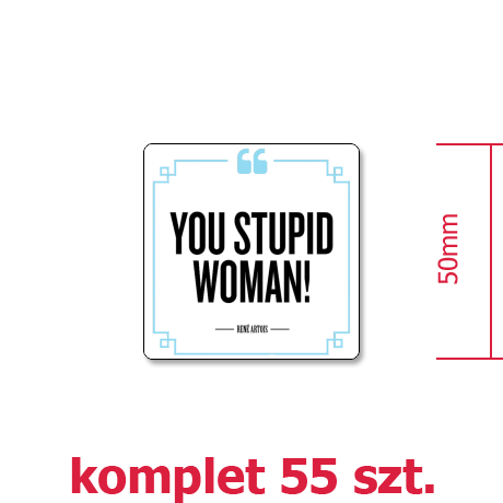 Wlepka „You Stupid Woman”