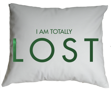 Poduszka „I Am Totally Lost”