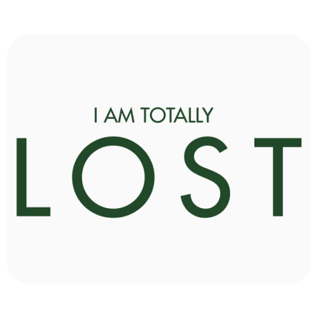 Podkładka pod mysz „I Am Totally Lost”