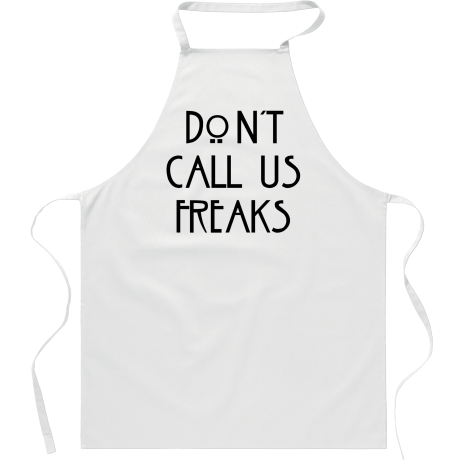 Fartuch „Don’t Call Us Freaks”