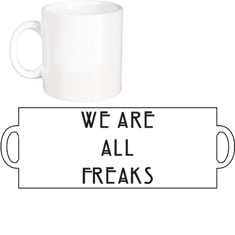 Kubek „We Are All Freaks”