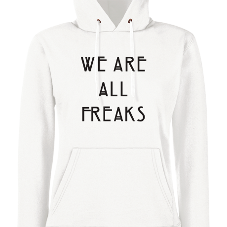 Bluza damska z kapturem „We Are All Freaks”