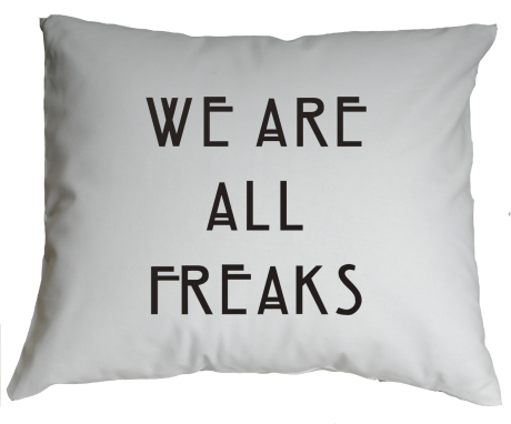 Poduszka „We Are All Freaks”