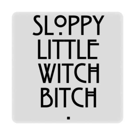 Magnes „Sloopy Little Witch Bitch”