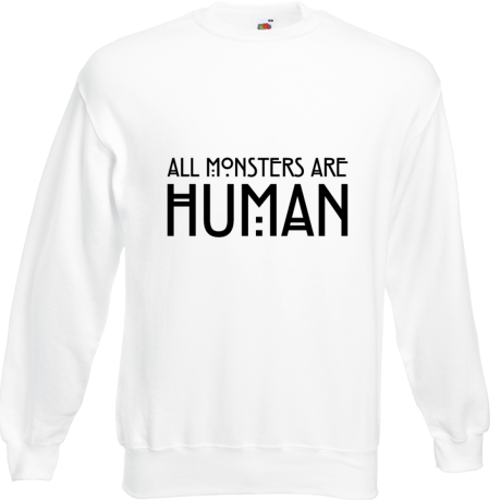 Bluza „All Monsters Are Human”