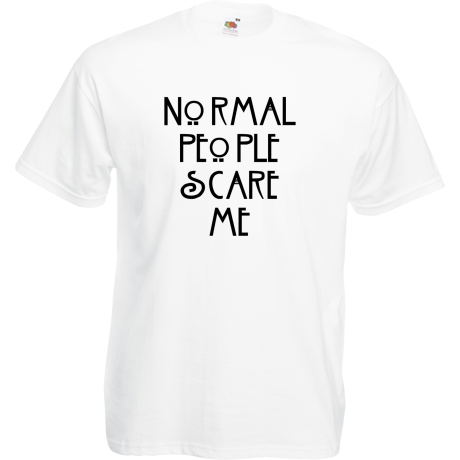 Koszulka „Normal People Scare Me”