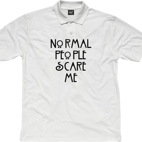 Polo „Normal People Scare Me”