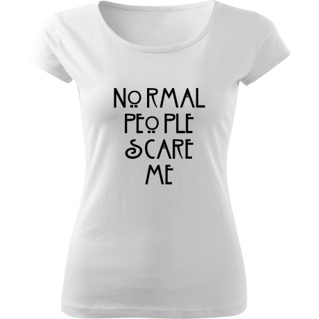 Koszulka damska „Normal People Scare Me”