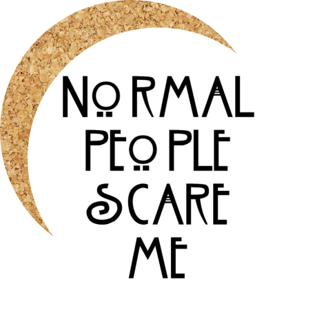 Podkładka pod kubek „Normal People Scare Me”