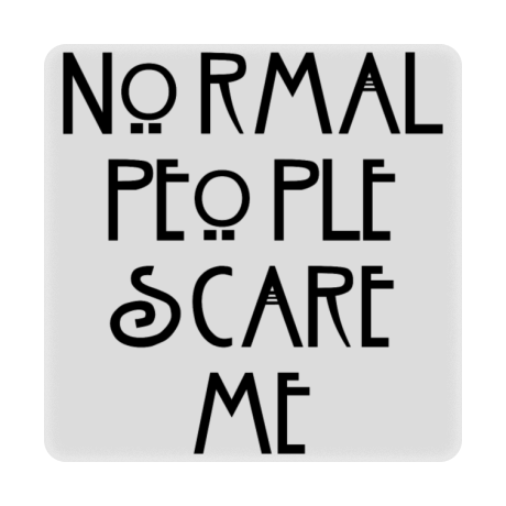 Magnes „Normal People Scare Me”